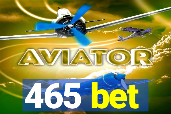 465 bet